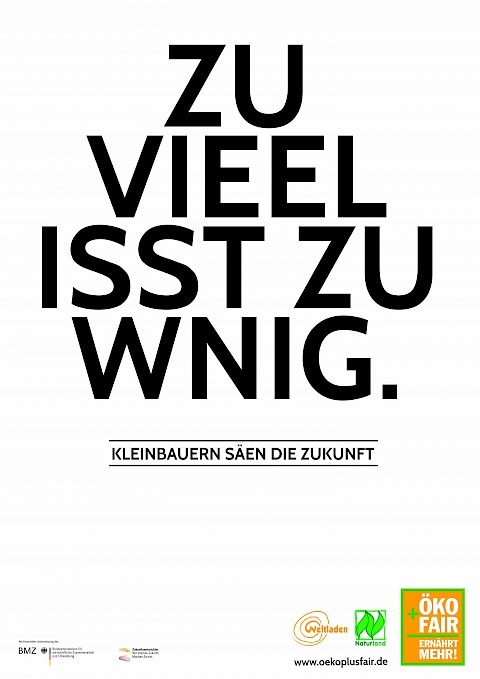 Plakat zum Weltladentag 2013 "ZU VIEEL ISST ZU WNIG." der Kampagne "Öko + Fair ernährt mehr!" von Weltladen-Dachverband und Forum Fairer Handel